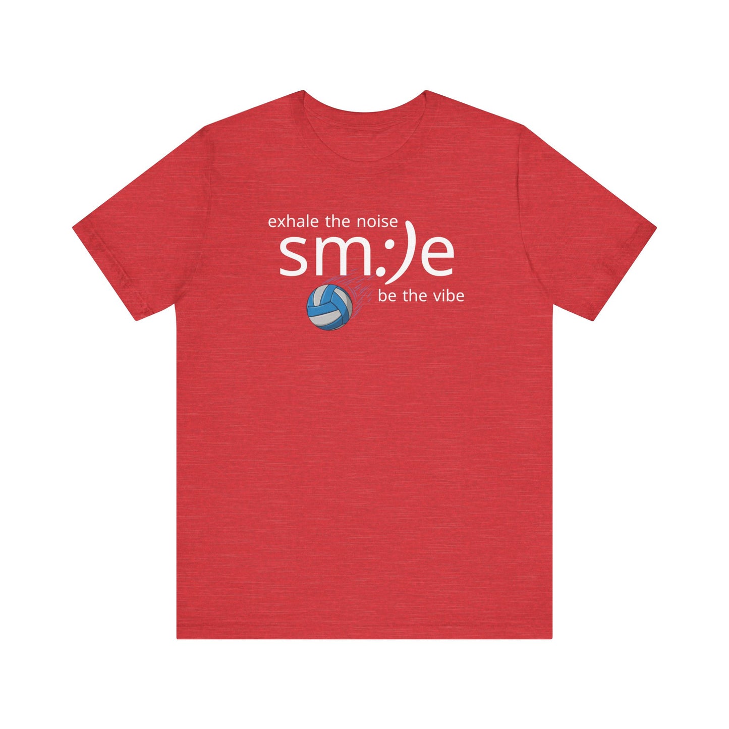 Exhale the Noise sm:)e Be the Vibe | Volleyball Streetwear | Motivational Athletic Tee