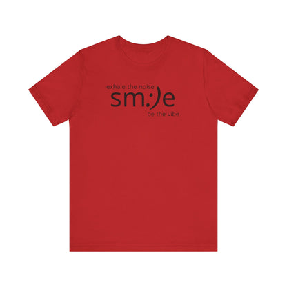 Exhale the Noise sm:)e Be the Vibe | Motivational Unisex Tee