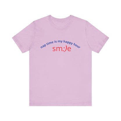sm:)e Nap Time Is My Happy Hour Tee - Relatable Streetwear, Self-Care Humor, Confidence Booster, Sleep Lover Gift