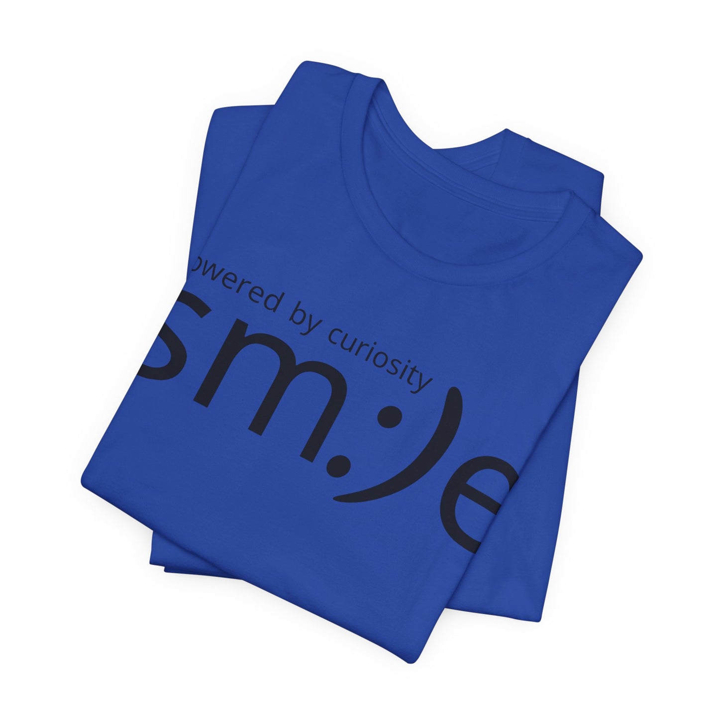 Powered by Curiosity sm:)e T-Shirt | Streetwear Motivational Graphic Tee