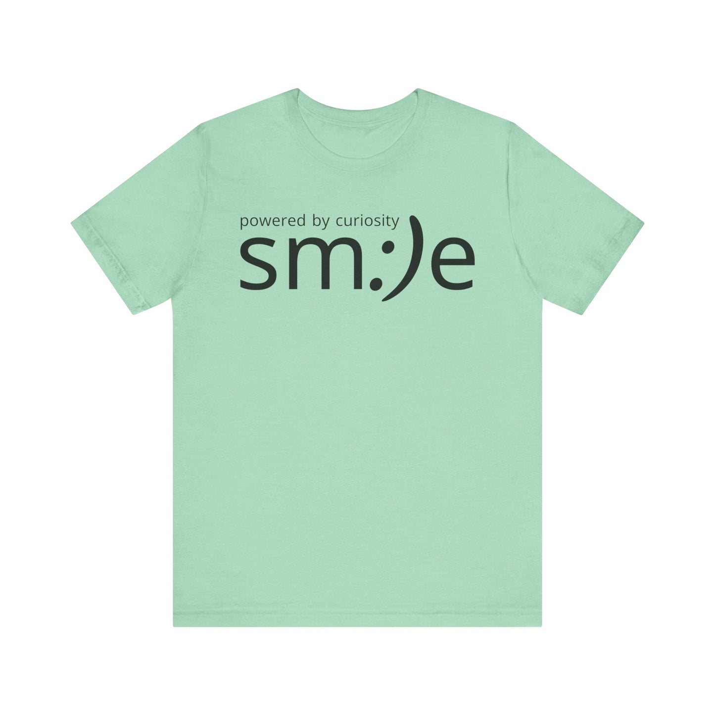 Powered by Curiosity sm:)e T-Shirt | Streetwear Motivational Graphic Tee