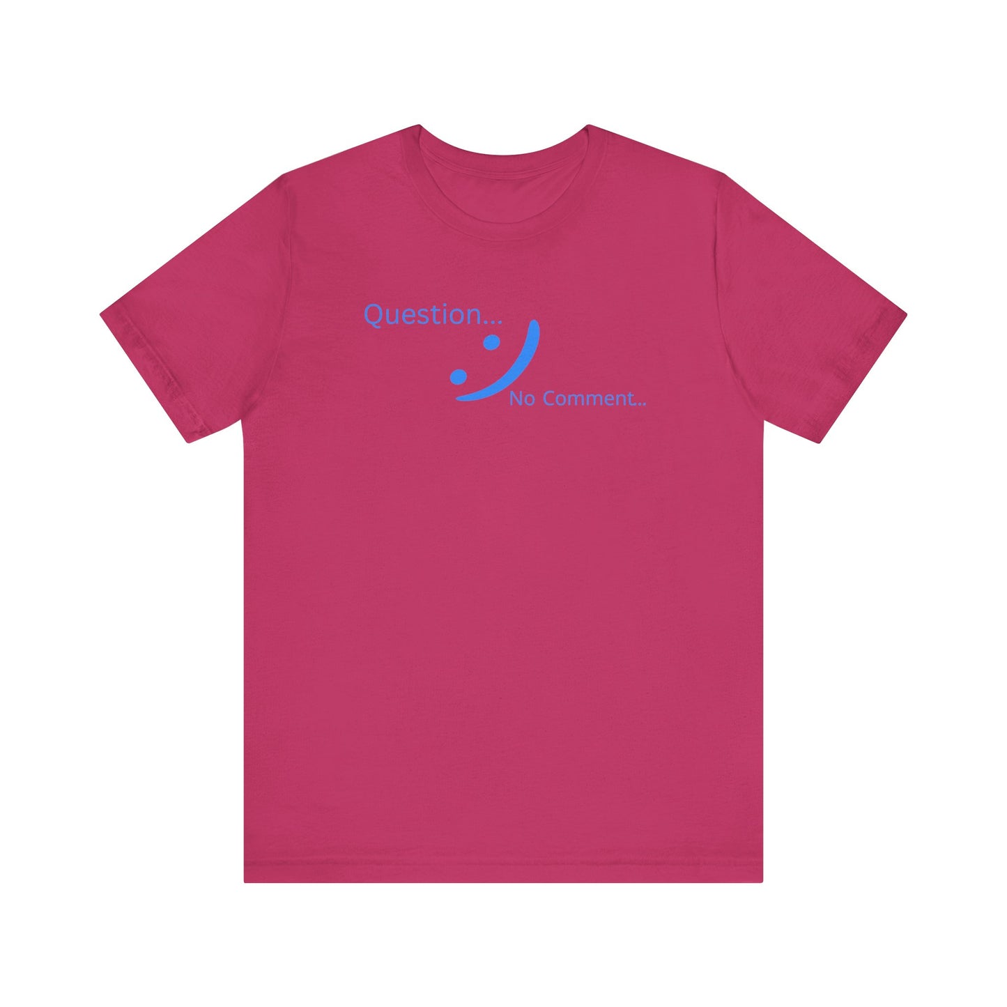 Question? No Comment - Strategic Silence Tee | Unbothered Energy