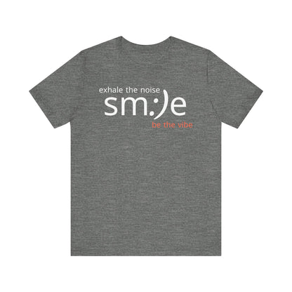 sm:)e Exhale the Noise Be the Vibe | Casual Streetwear Tee | Motivational Gift for Friends