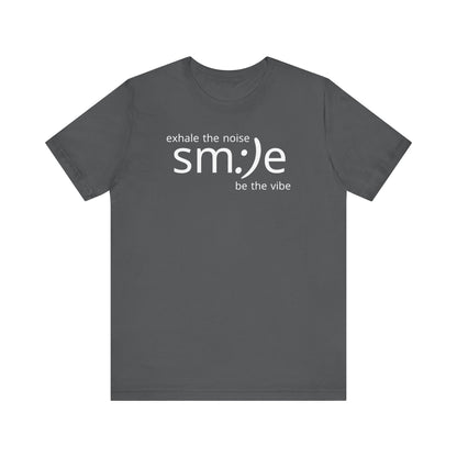 Exhale the Noise Smile Be the Vibe | sm:)e Mindful Streetwear Tee