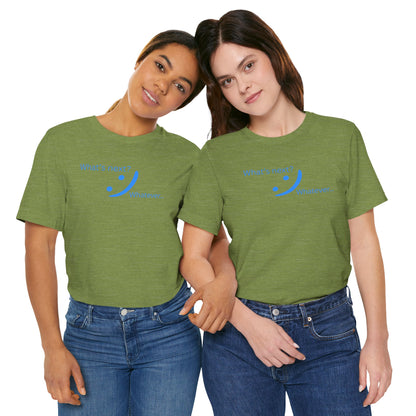 What's Next... Whatever - Unbothered Energy Tee | Chill Vibes