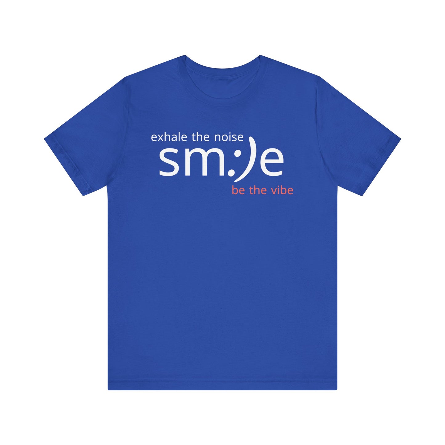 sm:)e Exhale the Noise Be the Vibe Tee | Motivational Streetwear | Perfect Gift for Friends