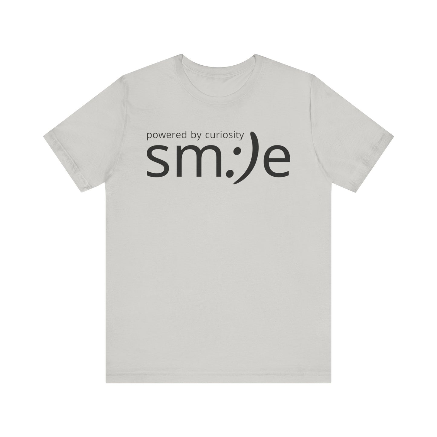 Powered by Curiosity sm:)e T-Shirt | Streetwear Motivational Graphic Tee