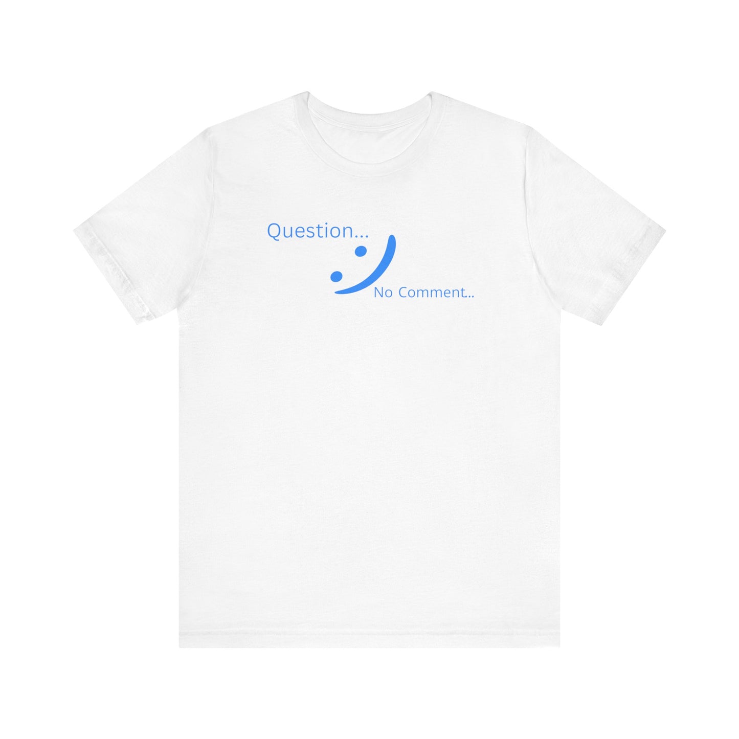 Question? No Comment - Strategic Silence Tee | Unbothered Energy
