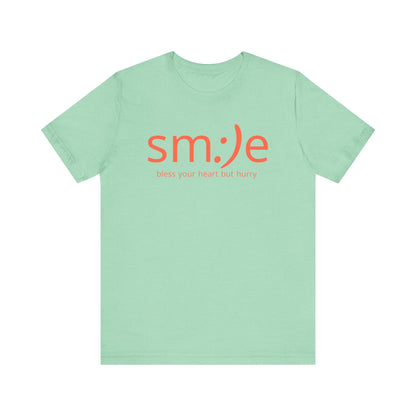 sm:)e Bless Your Heart But Hurry T-Shirt | Sassy Southern Statement Tee | Unisex Streetwear