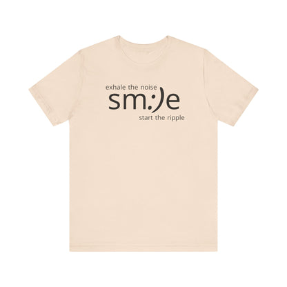 Exhale the Noise sm:)e Start the Ripple | Motivational Streetwear | Positive Energy Tee