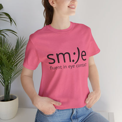 Unisex Jersey Short Sleeve Tee | sm:)e Fluent in Eye Contact | Confidence Streetwear