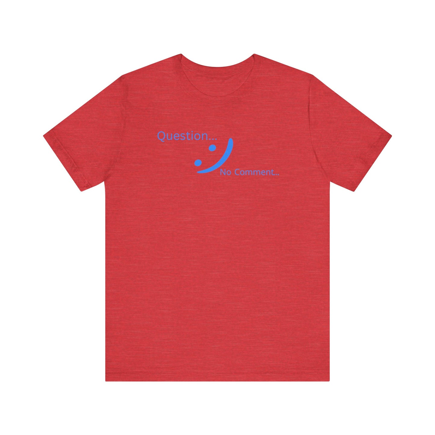 Question? No Comment - Strategic Silence Tee | Unbothered Energy