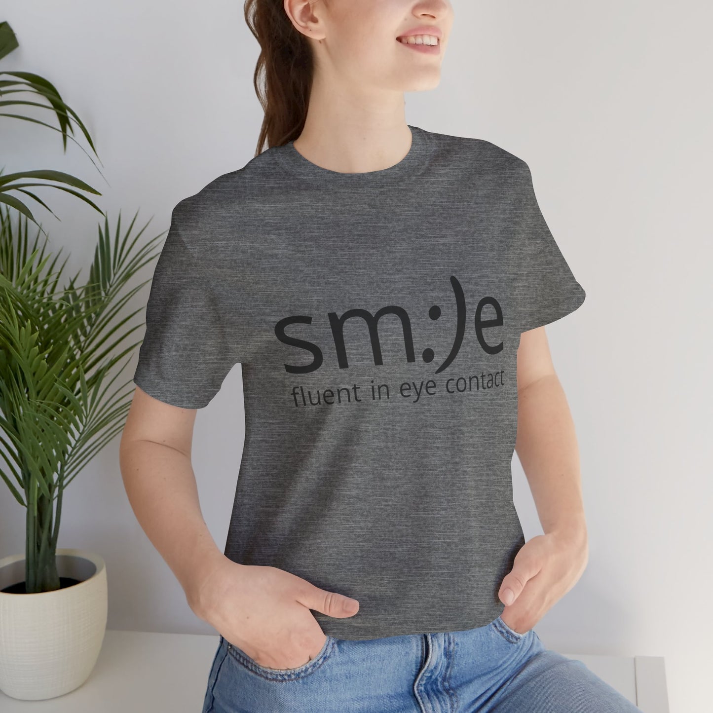 Unisex Jersey Short Sleeve Tee | sm:)e Fluent in Eye Contact | Confidence Streetwear