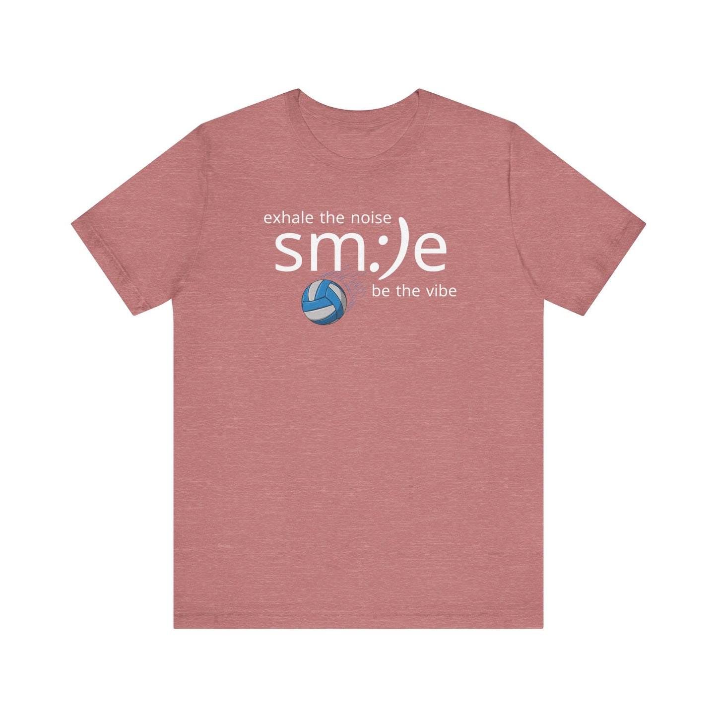 Exhale the Noise sm:)e Be the Vibe | Volleyball Streetwear | Motivational Athletic Tee
