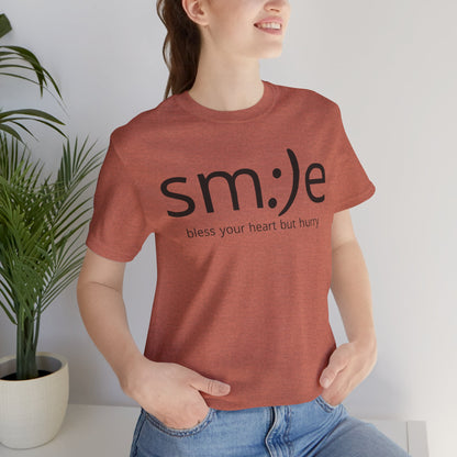 sm:)e Bless Your Heart But Hurry T-Shirt | Sassy Southern Statement Tee | Unisex Streetwear