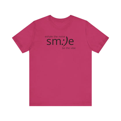 Exhale the Noise sm:)e Be the Vibe | Motivational Unisex Tee