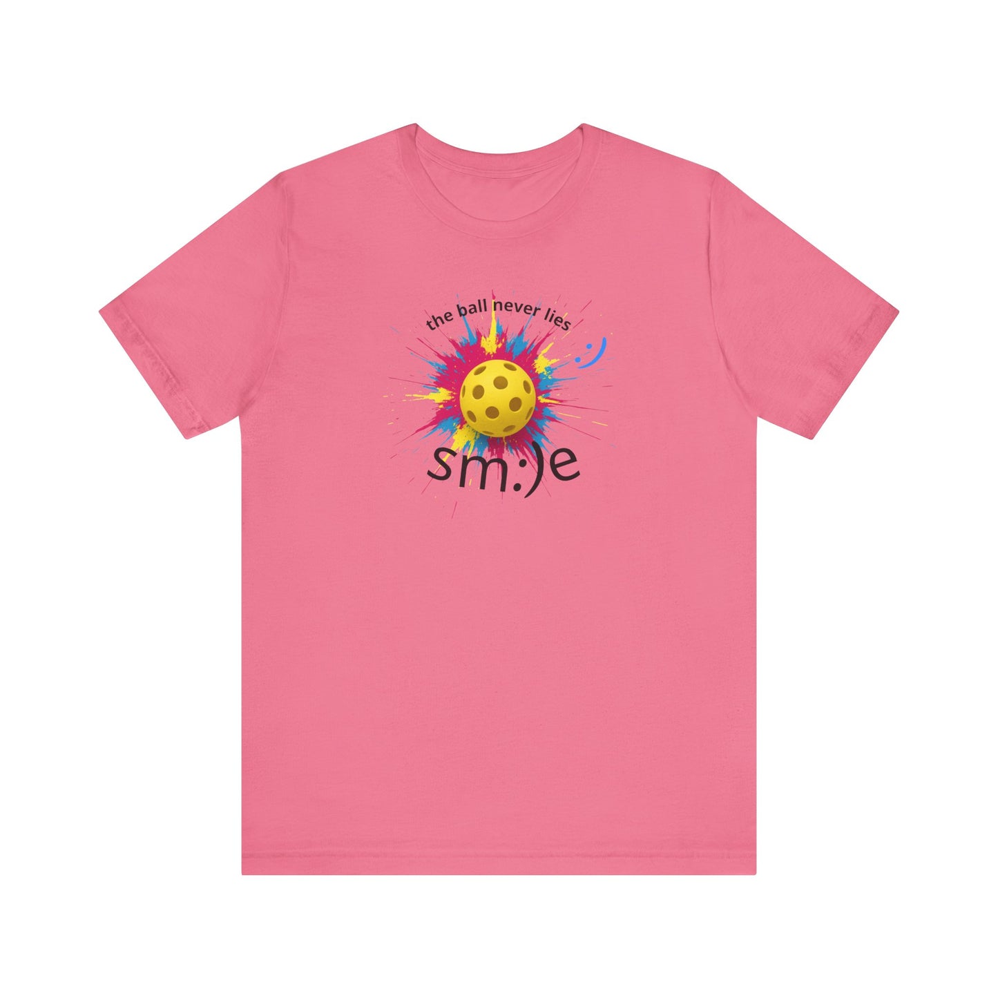 The Ball Never Lies - Pickleball Streetwear Tee | Unisex Statement Shirt | sm:)e