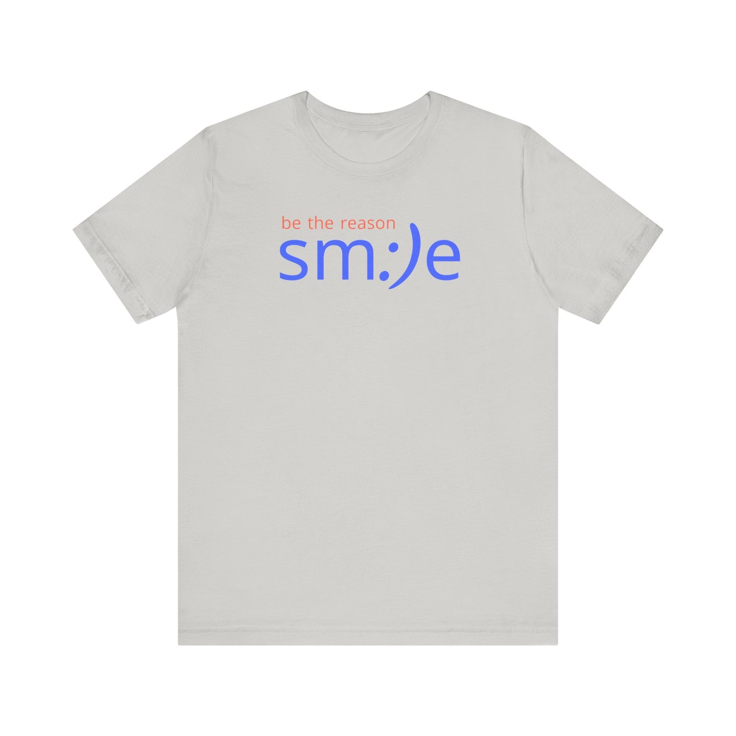 Be the Reason sm:)e T-Shirt | Inspirational Unisex Tee