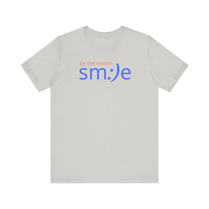 Be the Reason sm:)e T-Shirt | Inspirational Unisex Tee