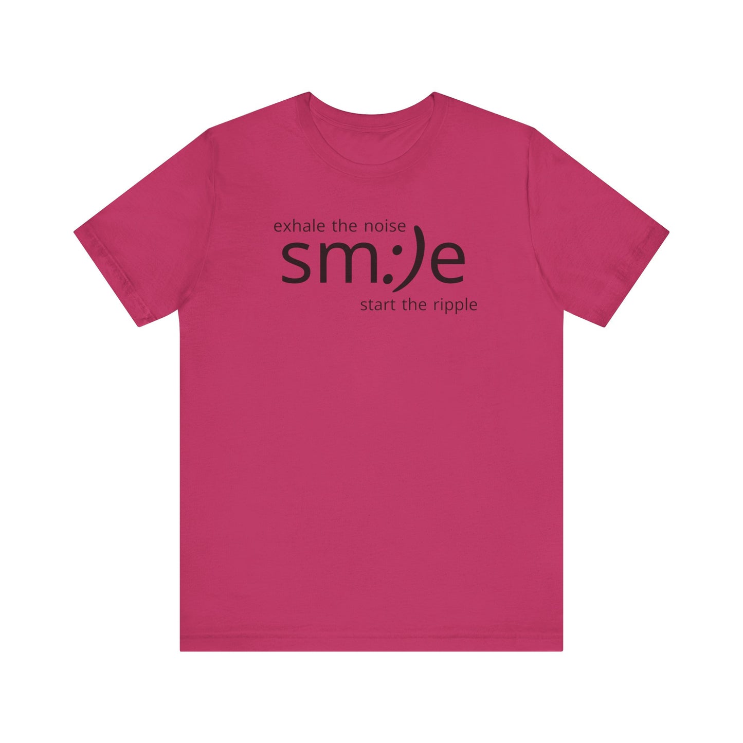 Exhale the Noise sm:)e Start the Ripple | Motivational Streetwear | Positive Energy Tee