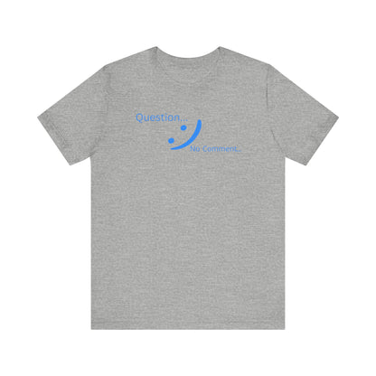 Question? No Comment - Strategic Silence Tee | Unbothered Energy
