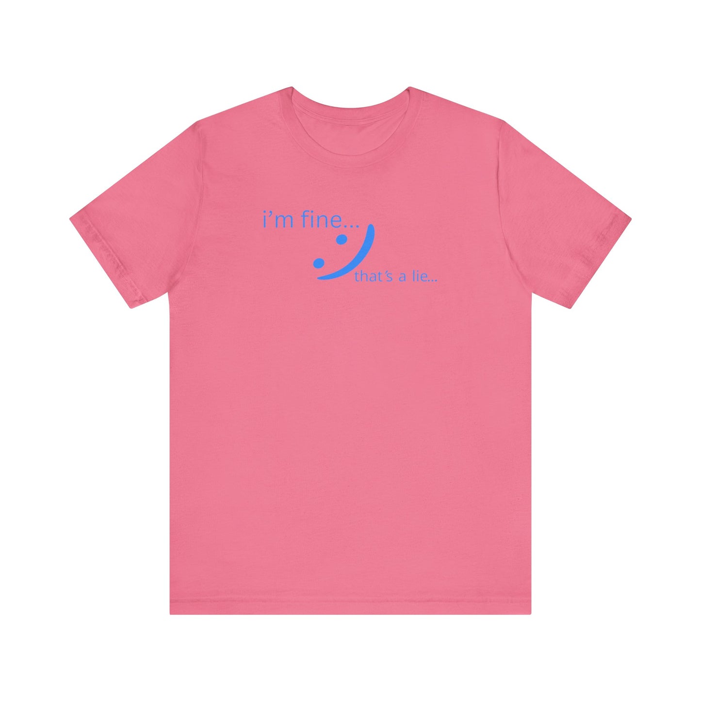 I'm Fine... That's a Lie - Honest Humor Tee | Relatable Streetwear