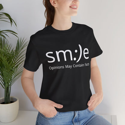 sm:)e Opinions May Contain Facts T-Shirt | Witty Statement Streetwear | Unisex Summer Tee