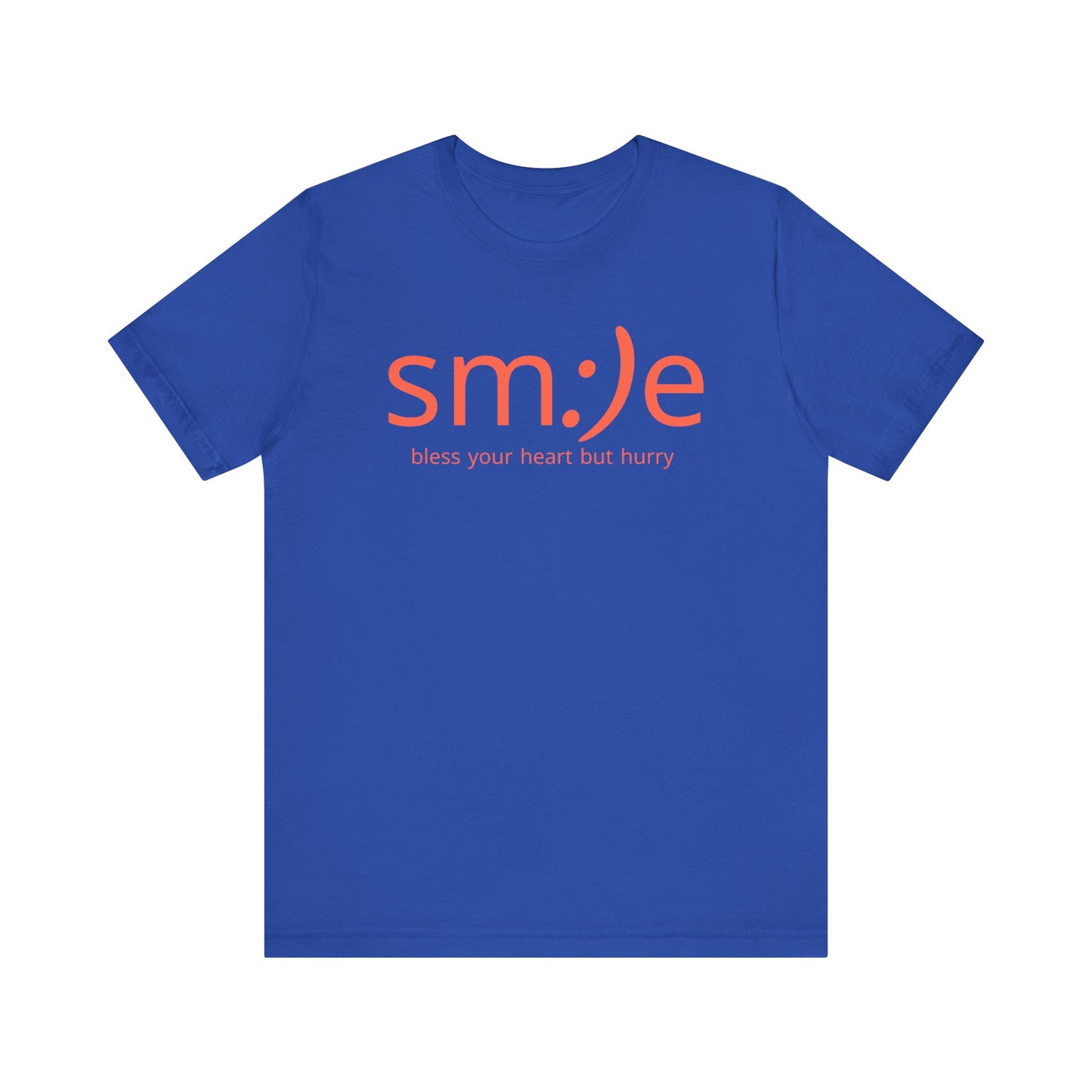 sm:)e Bless Your Heart But Hurry T-Shirt | Sassy Southern Statement Tee | Unisex Streetwear