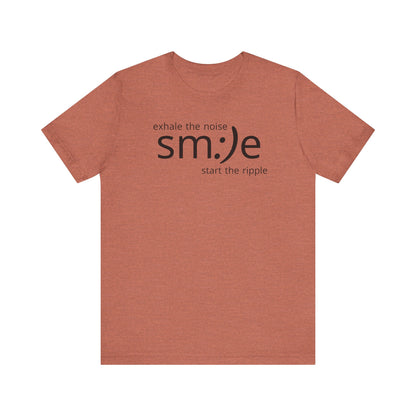sm:)e Exhale the Noise Start the Ripple Tee | Mindful Action Streetwear | Positive Vibes Graphic Shirt
