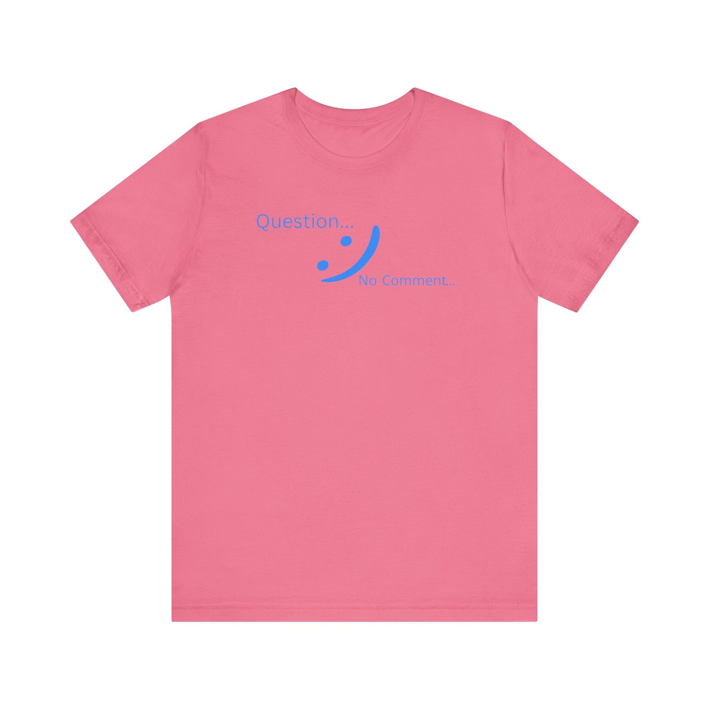 Question? No Comment - Strategic Silence Tee | Unbothered Energy