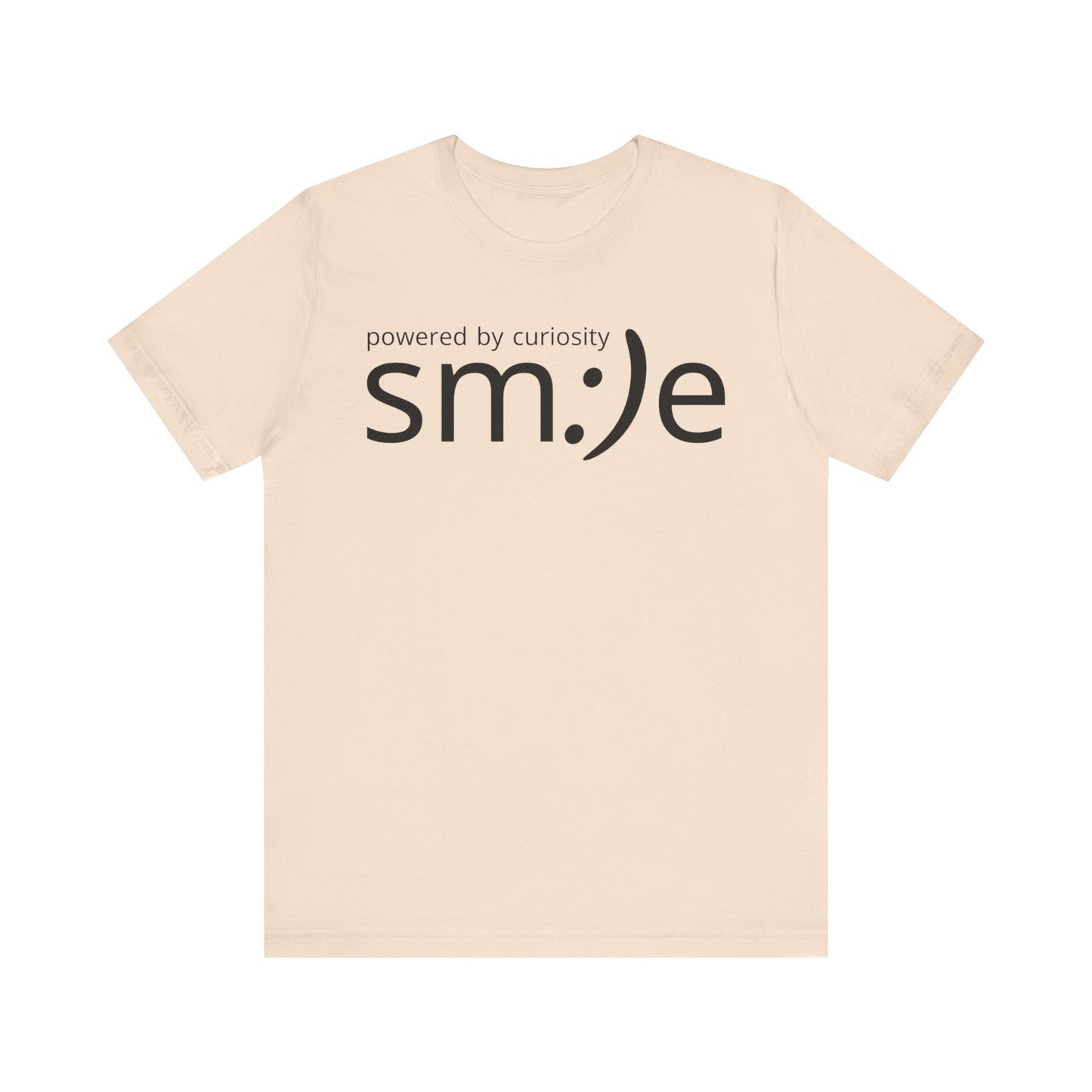 Powered by Curiosity sm:)e T-Shirt | Streetwear Motivational Graphic Tee