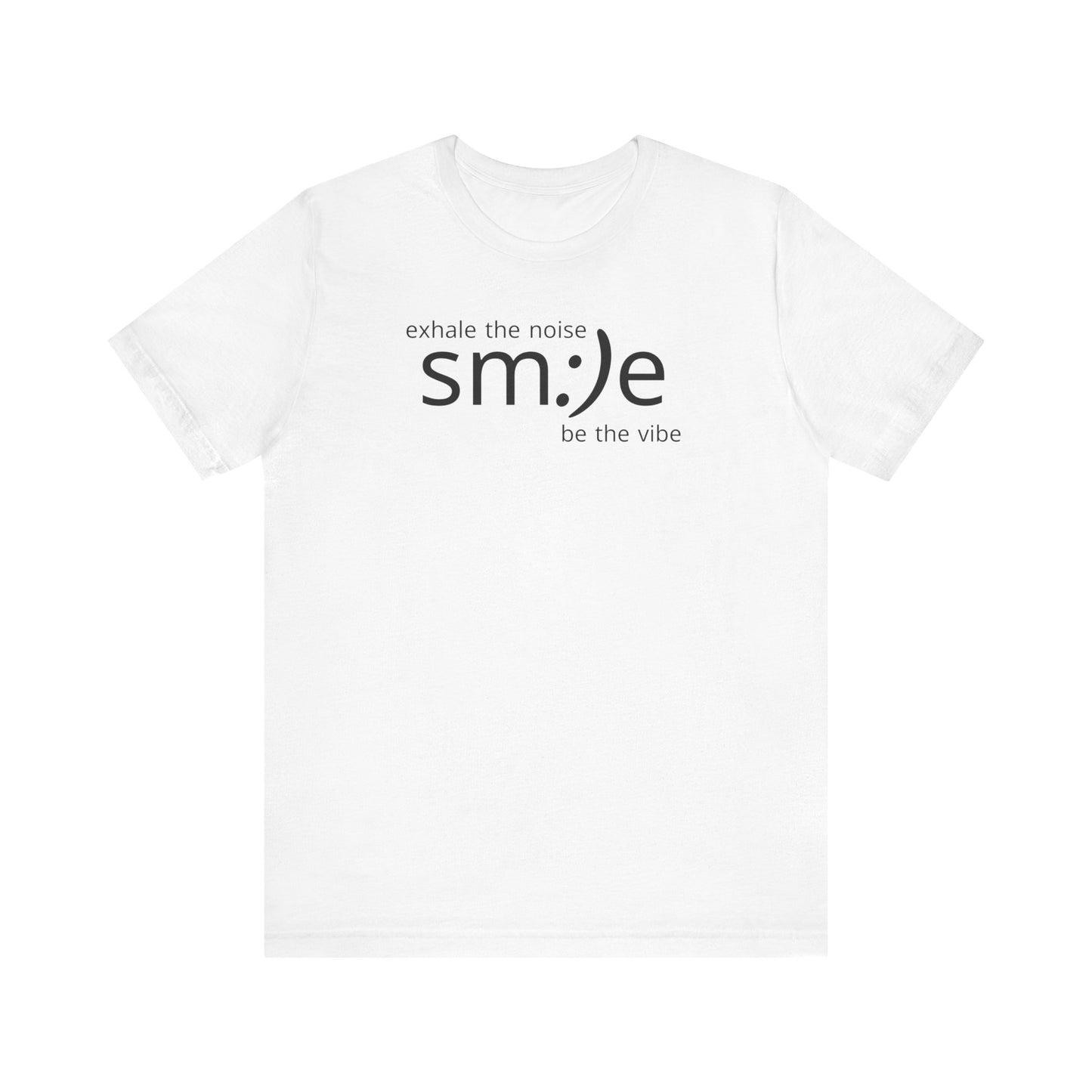 sm:)e Exhale the Noise Be the Vibe Tee | Relaxed Fit Streetwear | Daily Motivation Inspirational Shirt