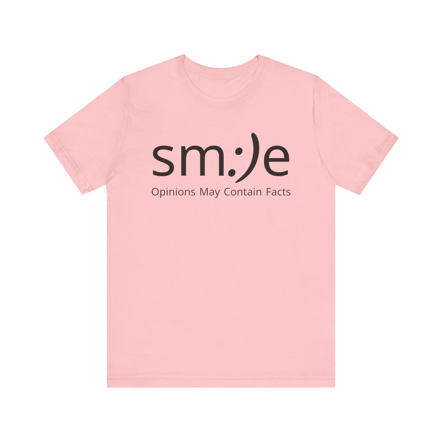sm:)e Opinions May Contain Facts | Funny Streetwear Graphic Tee