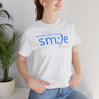 sm:)e Exhale the Noise Be the Vibe Tee | Confidence Streetwear | Unisex Motivational Graphic Shirt
