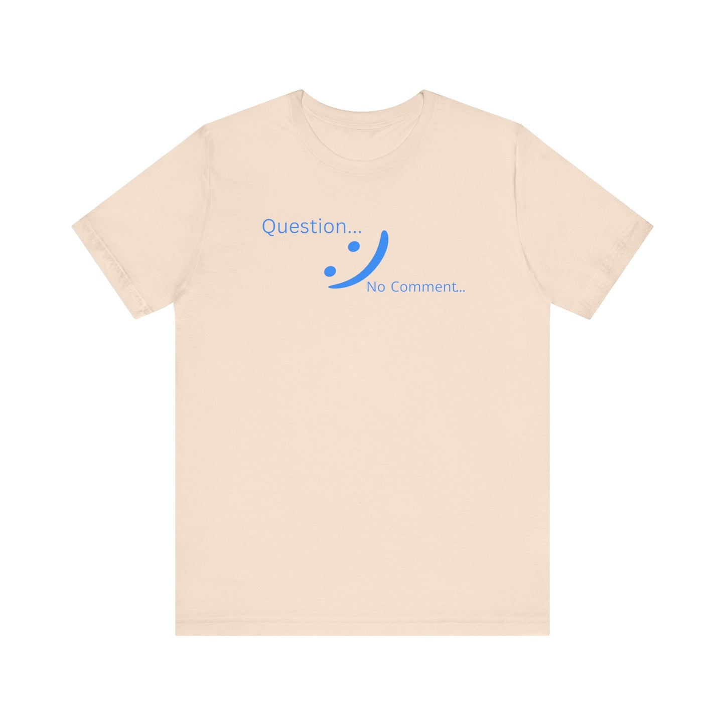 Question? No Comment - Strategic Silence Tee | Unbothered Energy