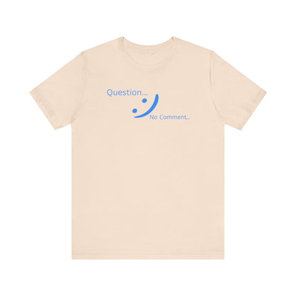 Question? No Comment - Strategic Silence Tee | Unbothered Energy