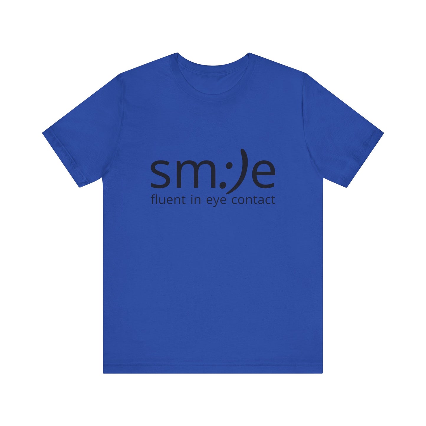 Unisex Jersey Short Sleeve Tee | sm:)e Fluent in Eye Contact | Confidence Streetwear