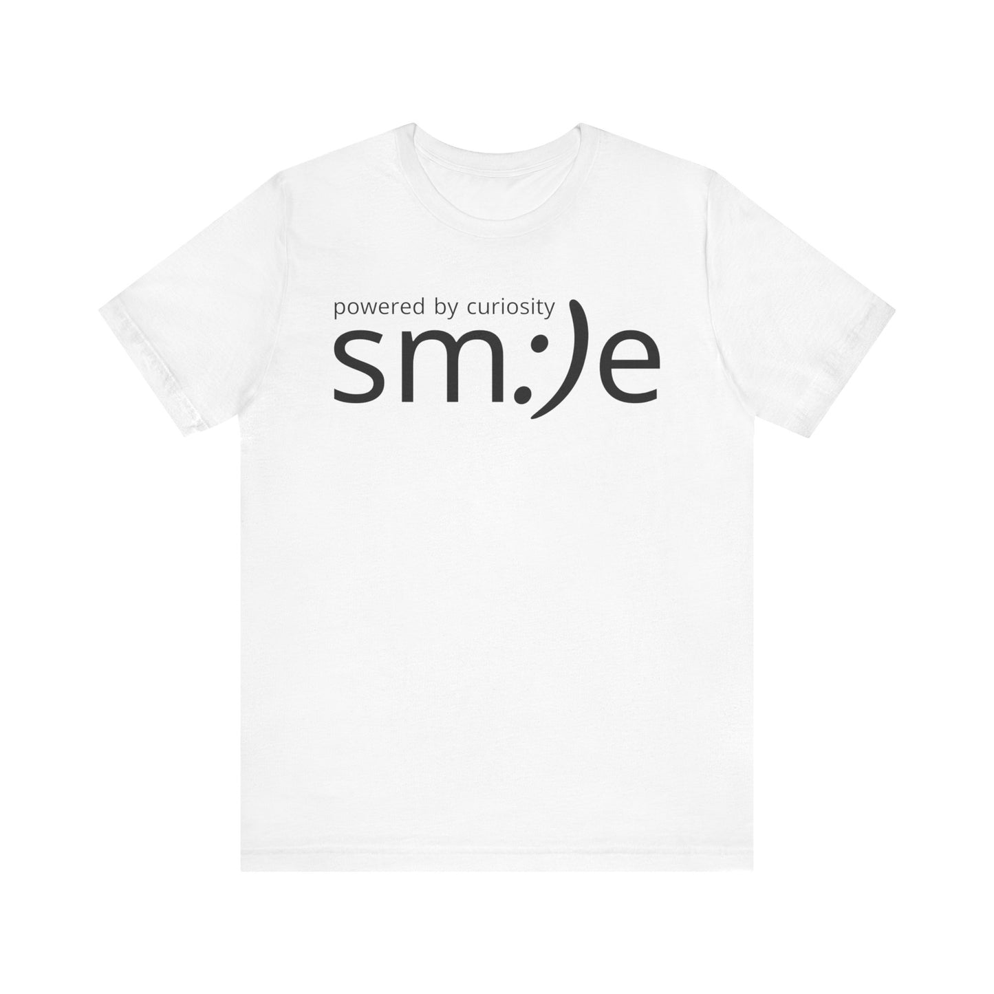 Powered by Curiosity sm:)e T-Shirt | Streetwear Motivational Graphic Tee