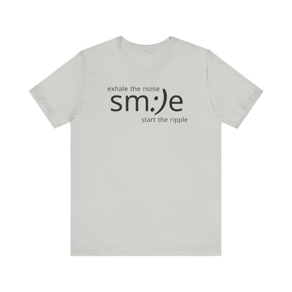 Exhale the Noise sm:)e Start the Ripple | Motivational Streetwear | Positive Energy Tee