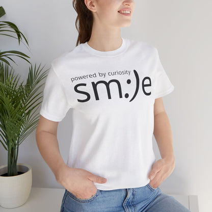 sm:)e Powered by Curiosity T-Shirt | Inspirational Unisex Graphic Tee