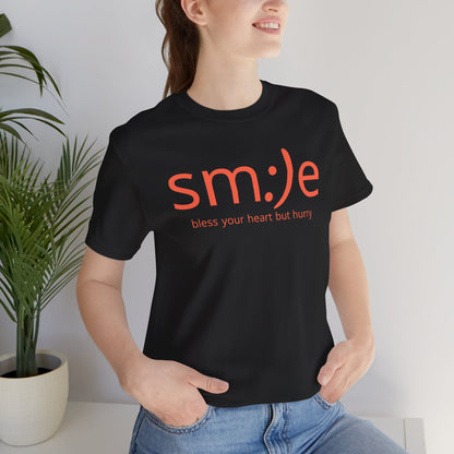 sm:)e Bless Your Heart But Hurry T-Shirt | Sassy Southern Statement Tee | Unisex Streetwear