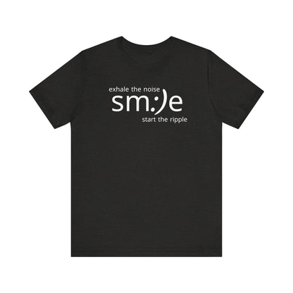 Exhale the Noise sm:)e Be the Ripple | Motivational Streetwear | Lifestyle Statement Tee