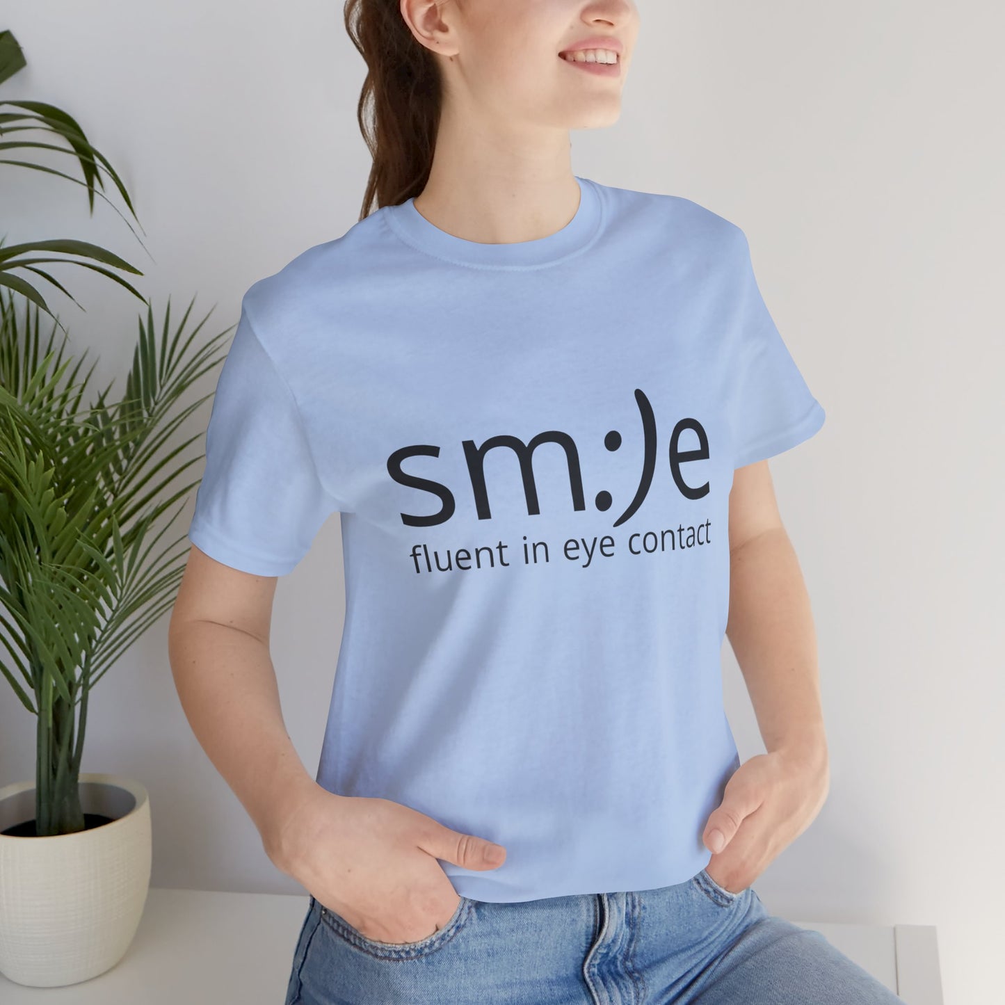 Unisex Jersey Short Sleeve Tee | sm:)e Fluent in Eye Contact | Confidence Streetwear