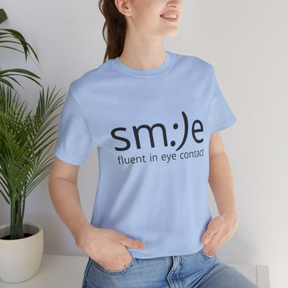 Unisex Jersey Short Sleeve Tee | sm:)e Fluent in Eye Contact | Confidence Streetwear