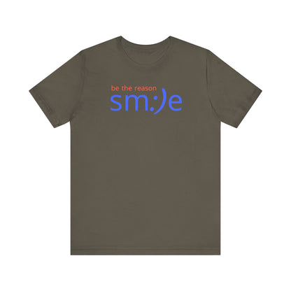 Be the Reason sm:)e T-Shirt | Inspirational Unisex Tee