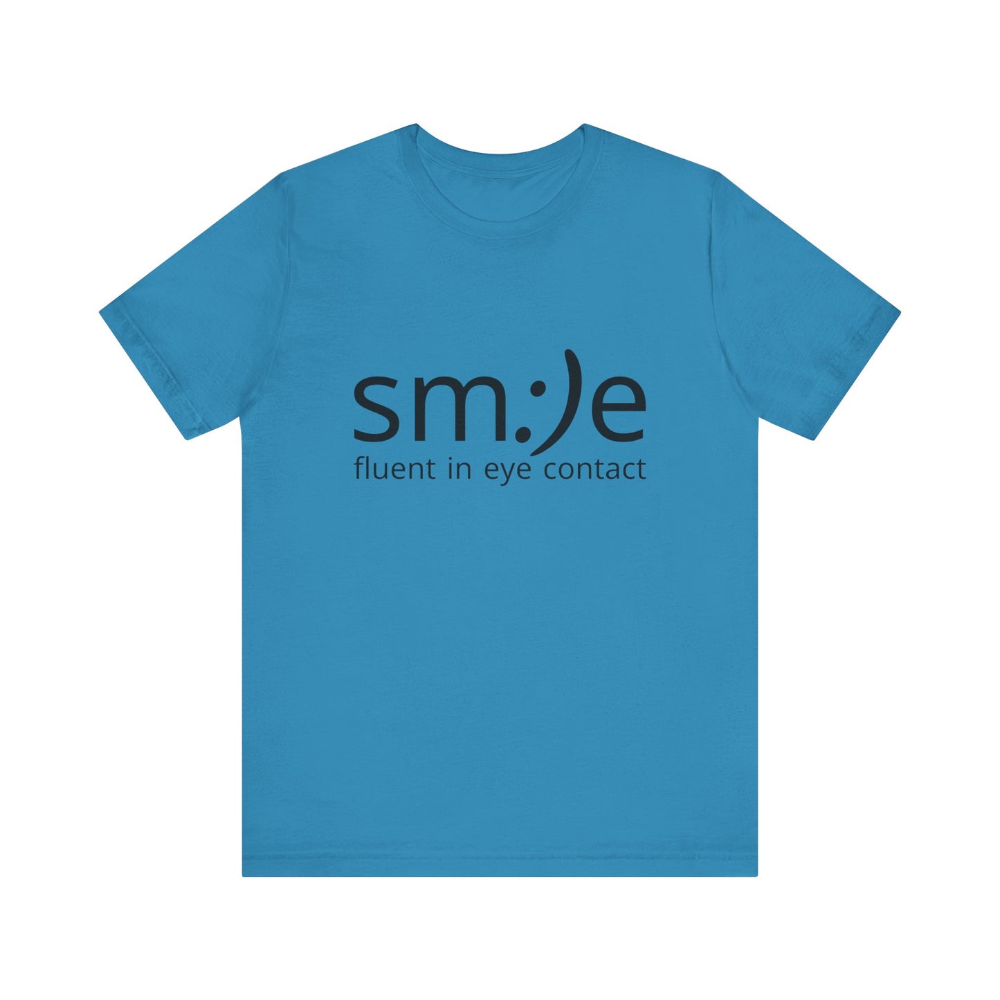 Unisex Jersey Short Sleeve Tee | sm:)e Fluent in Eye Contact | Confidence Streetwear