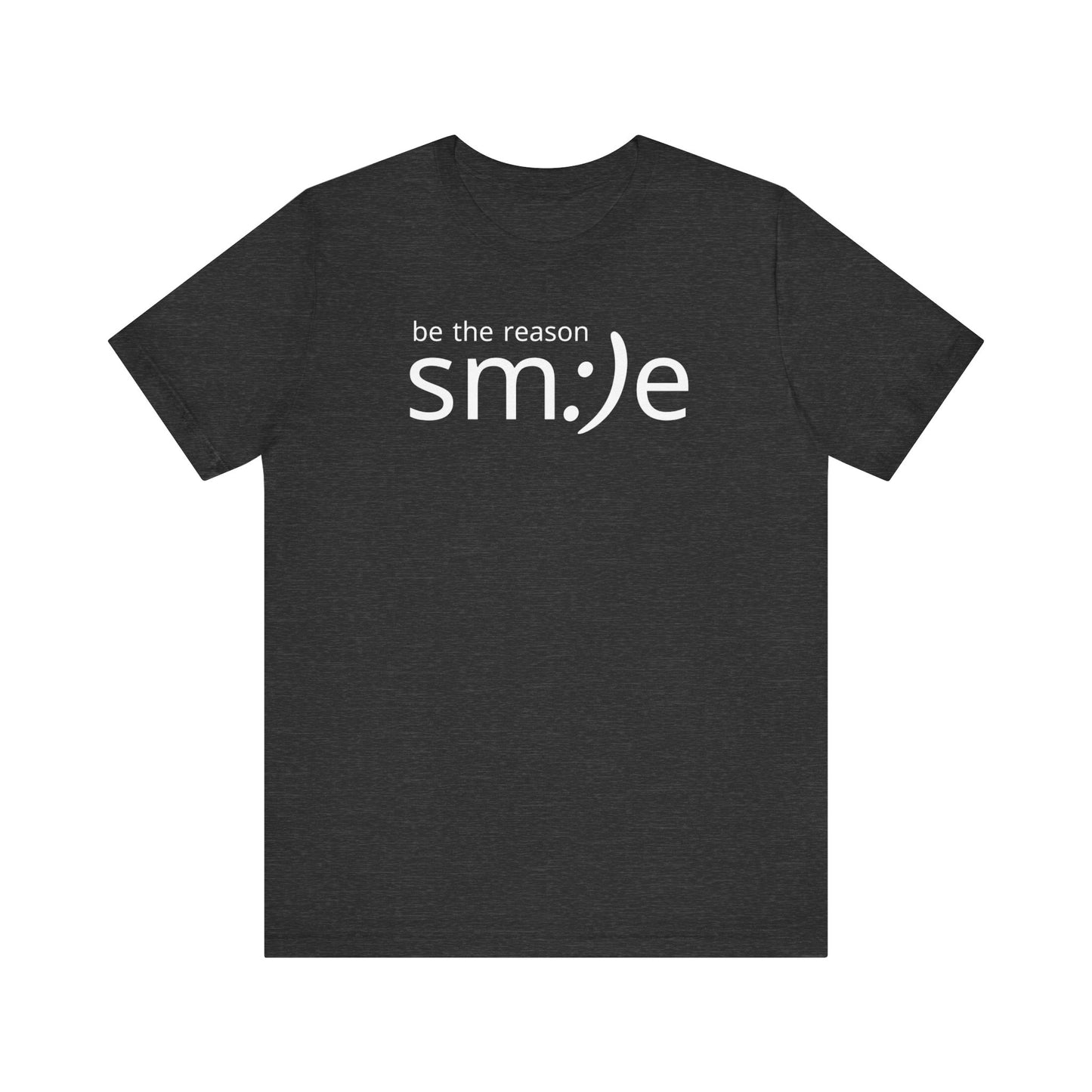 Be the Reason sm:)e T-Shirt | Inspirational Statement Tee | Trendy Unisex Streetwear